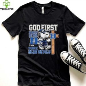 Snoopy God first family second then Duke Blue Devils shirt