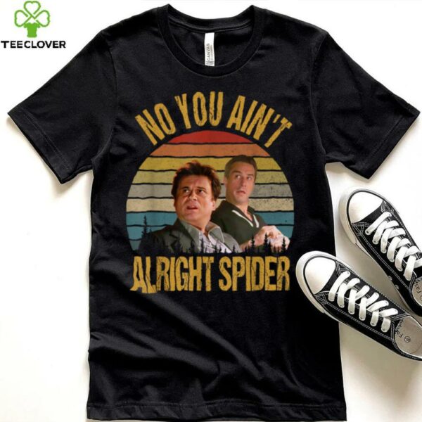 No You Ain’t Alright Spider Vintage T Shirt