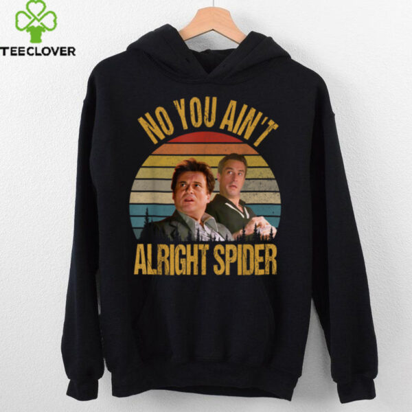 No You Ain’t Alright Spider Vintage T Shirt