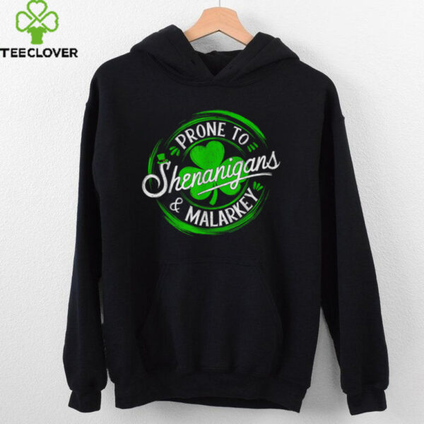 Prone To Shenanigans And Malarkey St Patrick’s Day Shamrock T Shirt