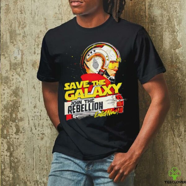 Save The Galaxy Join the Rebellion shirt