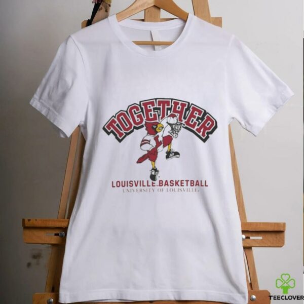 Together Louisville Cardinals NCAA March Madness shirt