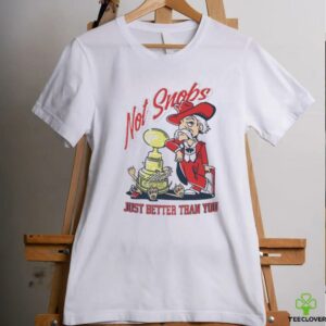 Not Snobs Just Better Than You Ole Miss Rebels Vs Mississippi State Bulldogs T shirt