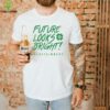 Valuetainment Future Looks Bright Shamrock T Shirt