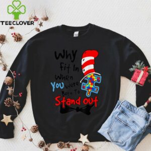 Why Fit In Doctor Teacher Cat In Hat Cool Autism Awareness T Shirt