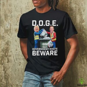 Trump And Elon Musk Doge Government Waste Beware T shirts