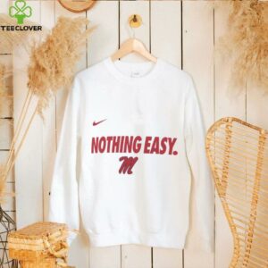 Ole Miss Rebels 2025 Nothing Easy shirt