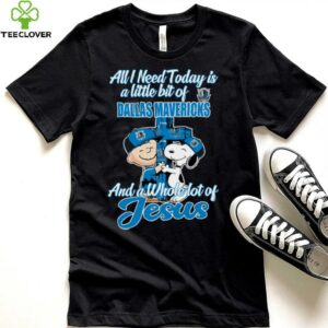 Snoopy And Charlie Brown All I Need Today Is A Little Bit Of Dallas Mavericks And A Whole Lot Of Jesus The Peanuts Shirt