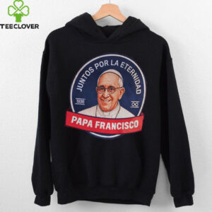 Papa Francisco Juntos Por La Eternidad 1936 shirt