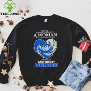 Never underestimate a woman who understands football and loves Canterbury Bankstown Bulldogs heart shirt