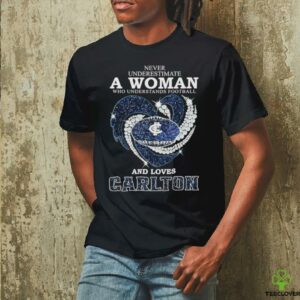 Never underestimate a woman who understands football and loves Carlton Blues heart shirt