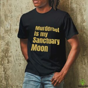 Murderbot is my sanctuary moon shirt