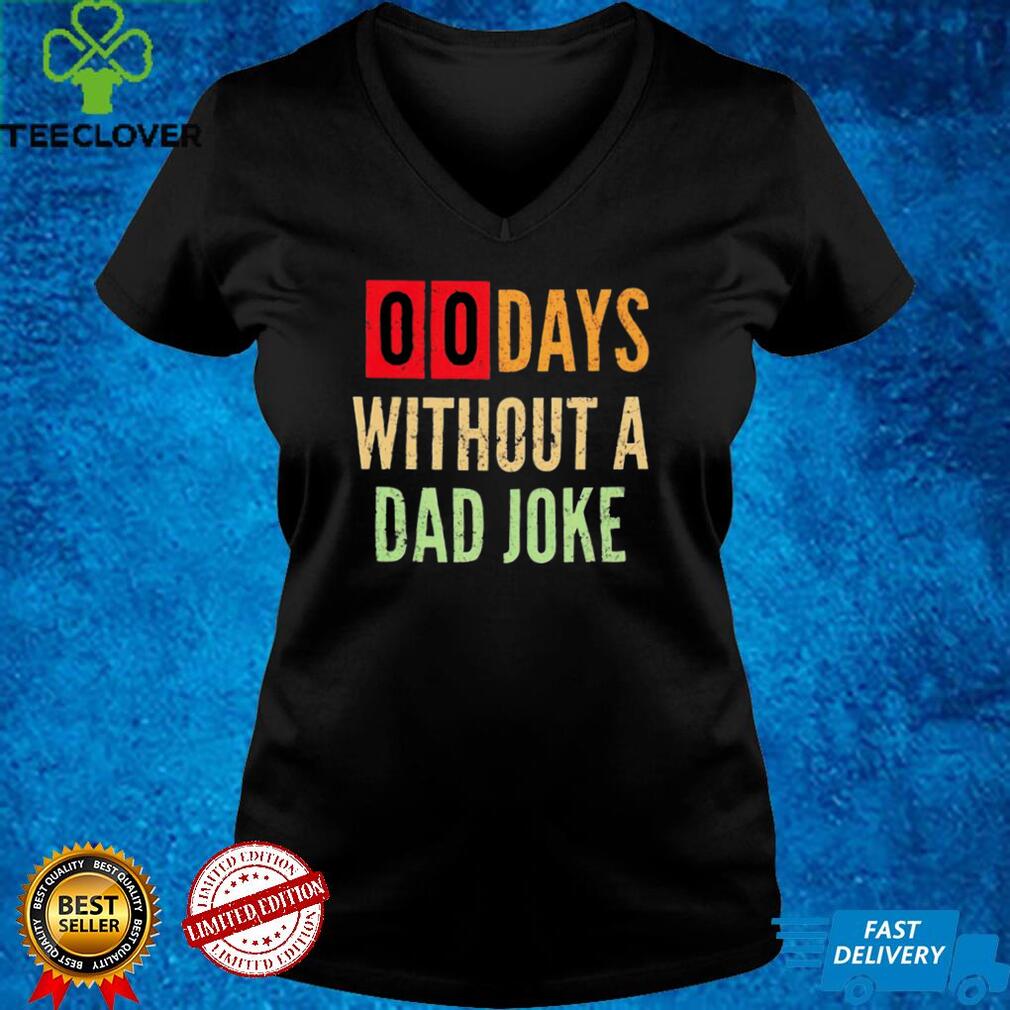 00 day without a Dad joke vintage shirt 00 day without a Dad joke vintage shirt