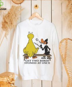 Get Two Birds Stoned At Once Shirt