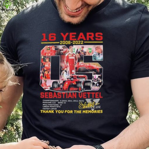 05 Sebastian Vettel 16 Years 2006 2022 Thank You For The Memories Signatures Shirt