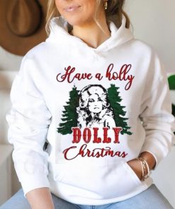 Have A Holly Dolly Christmas Shirt