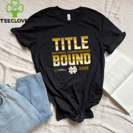 Notre Dame Fighting Irish College Football Playoff 2025 National Championship Game Dream Success T Shirt