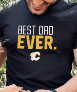 Calgary Flames Best Dad Ever Shirt