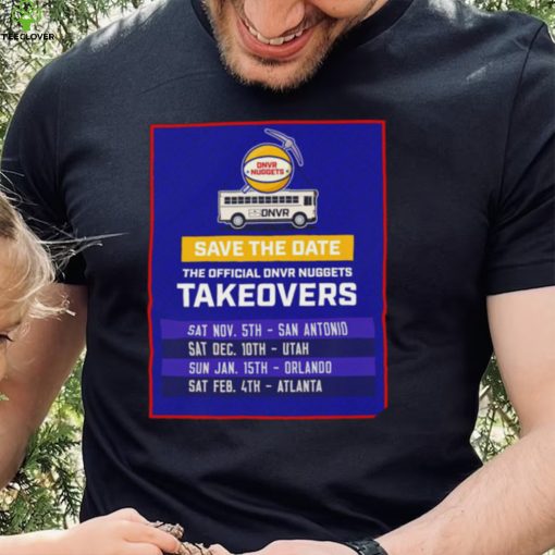 DNVR Nuggets save the Date the official DNVR Nuggets takeovers shirt