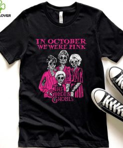 In October We Were Pink Breast Cancer Awareness T Shirt