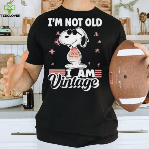 Snoopy I’m not old I am Vintage 2023 Shirt