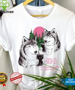 Two Wolves on their Phones there are two wolves inside you and they’re always on their Phones shirt