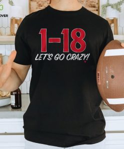 1 18 LET'S GO CRAZY SHIRT 3 1 18 LET'S GO CRAZY SHIRT
