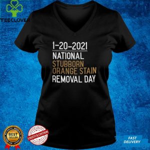 1 20 2021 National Stubborn Orange Stain Removal Day shirt