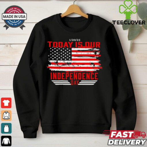 1 20 2025 today is our Independence Day shirt