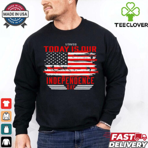 1 20 2025 today is our Independence Day shirt