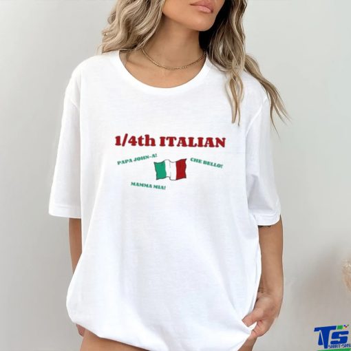 1 4Th Italian Papa John A Che Bello Mamma Mia T Shirt