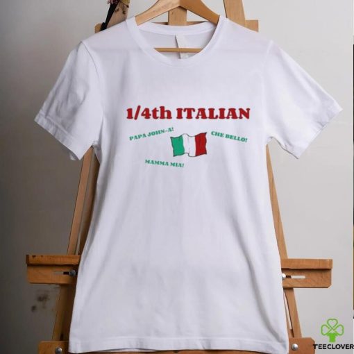 1 4Th Italian Papa John A Che Bello Mamma Mia T Shirt