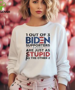 1 Out Of 3 Biden Supporters shirt