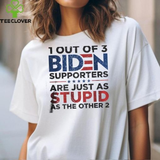 1 Out Of 3 Biden Supporters hoodie, sweater, longsleeve, shirt v-neck, t-shirt