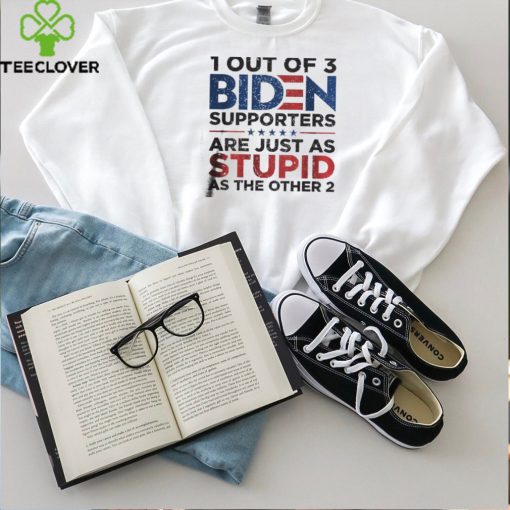 1 Out Of 3 Biden Supporters hoodie, sweater, longsleeve, shirt v-neck, t-shirt