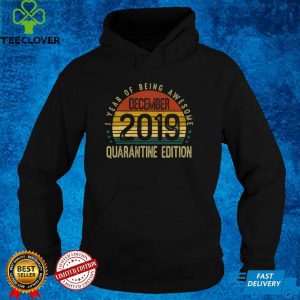 1 Year Of Being Awesome December 2019 Quarantine Edition 1st Birthday Vintage shirt