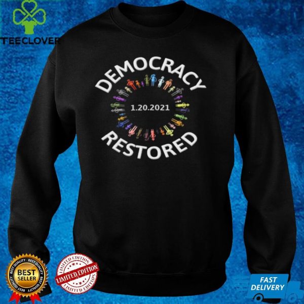 1.20.2021 Democracy Restored Biden Harris Inauguration hoodie, sweater, longsleeve, shirt v-neck, t-shirt