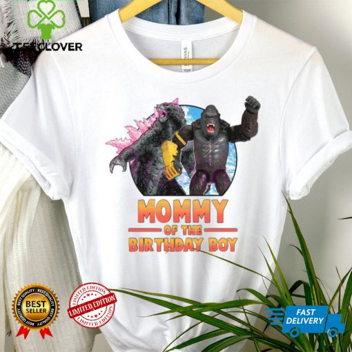 10. Godzilla x Kong Mommy Of The Birthday Boy Shirt