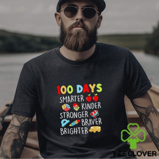 100 Days Smarter Kinder Stronger Braver Brighter Shirt