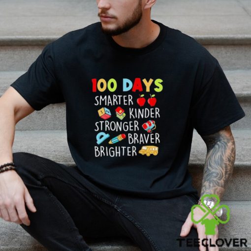 100 Days Smarter Kinder Stronger Braver Brighter Shirt