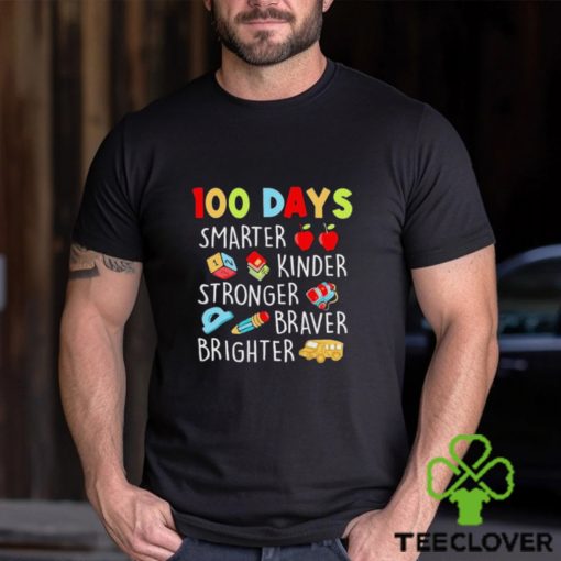 100 Days Smarter Kinder Stronger Braver Brighter Shirt