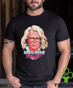 100% Over Your Shit Shirt 3 100% Over Your Shit Shirt