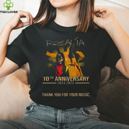 10th Anniversary 2013 2023 Thank You Rosalía For Memories Signature Unisex Thoodie, sweater, longsleeve, shirt v-neck, t-shirt