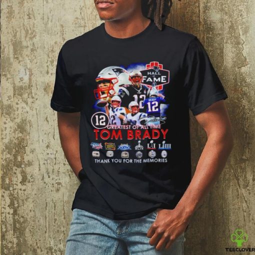 12 Greatest Of All Time Tom Brady Thank You For The Memories Signatures T Shirt