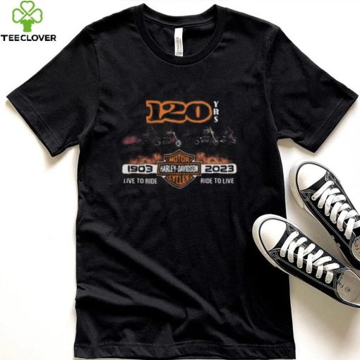 120 Years 1903 – 2023 Harley Davidson Live To Ride Ride To Live T Shirt