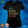 12th Birthday Gifts Epic Since 2009 December 12 Years Old T Shirt hoodie, sweater Shirt