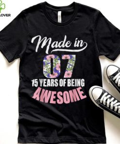 15 Year Old Girl Teens Gift For 15th Birthday Born In 2007 T Shirt