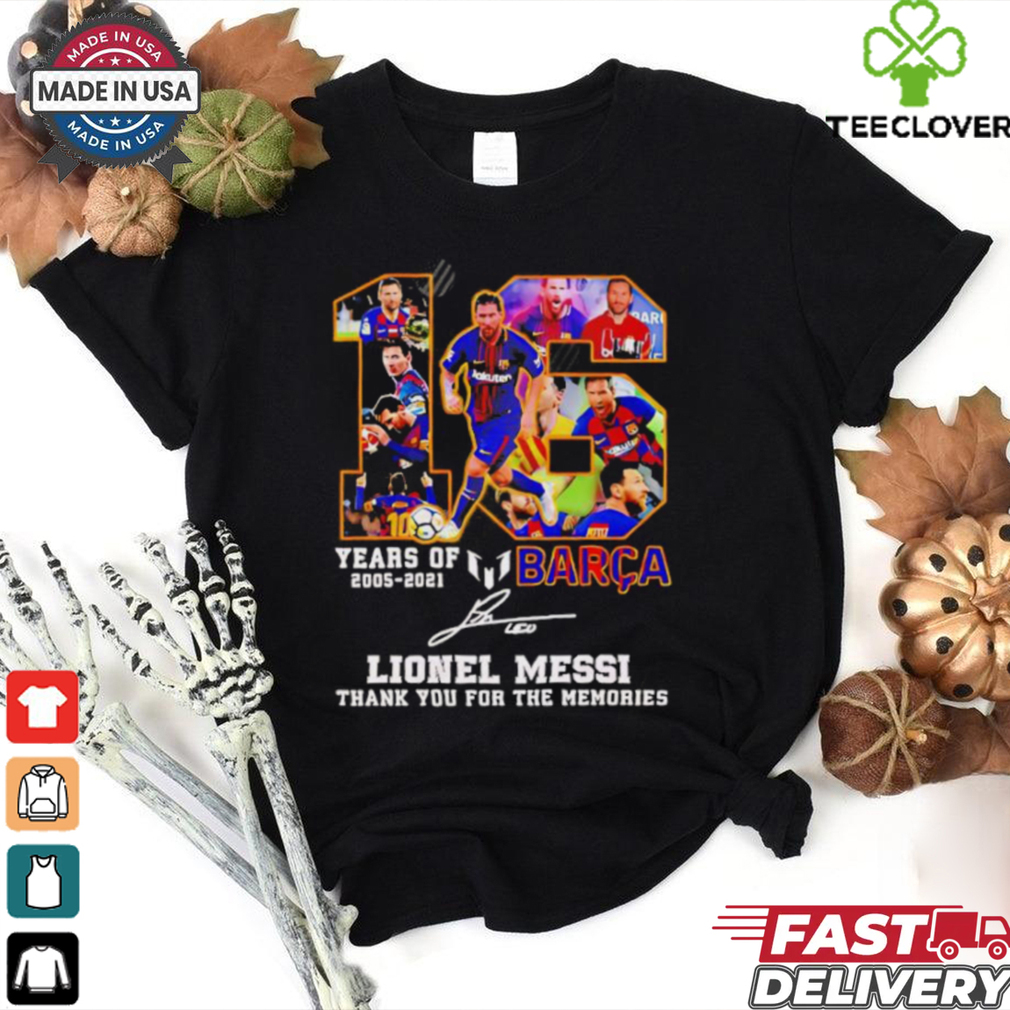 16 years of 2005 2021 Barca Lionel Messi Champion signature Thank You shirt 16 years of 2005 2021 Barca Lionel Messi Champion signature Thank You shirt