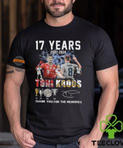 17 Years 2007 2024 Toni Kroos Thank You For The Memories T Shirt