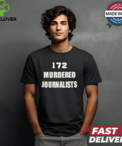 172 murdered journalists hoodie, sweater, longsleeve, shirt v-neck, t-shirt